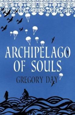 Archipelago of Souls by Gregory Day (Local Author)