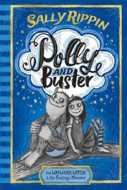 The Wayward Witch and the Feelings Monster: Polly and Buster #1 by Sally Rippin