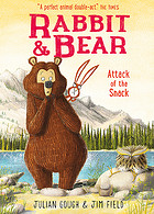 Rabbit and Bear: Attack of the Snack Book #3 by Julian Gough