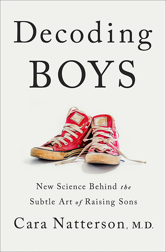 Decoding Boys: New science behind the subtle art of raising sons by Cara Natterson
