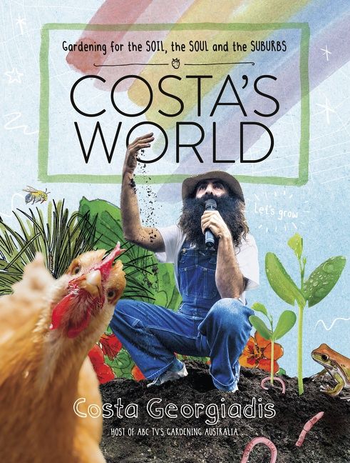 2022 Indie Shortlisted and ABIA Longlisted- Costa's World: Gardening for the soil, the soul and the suburbs by Costa Georgiadis