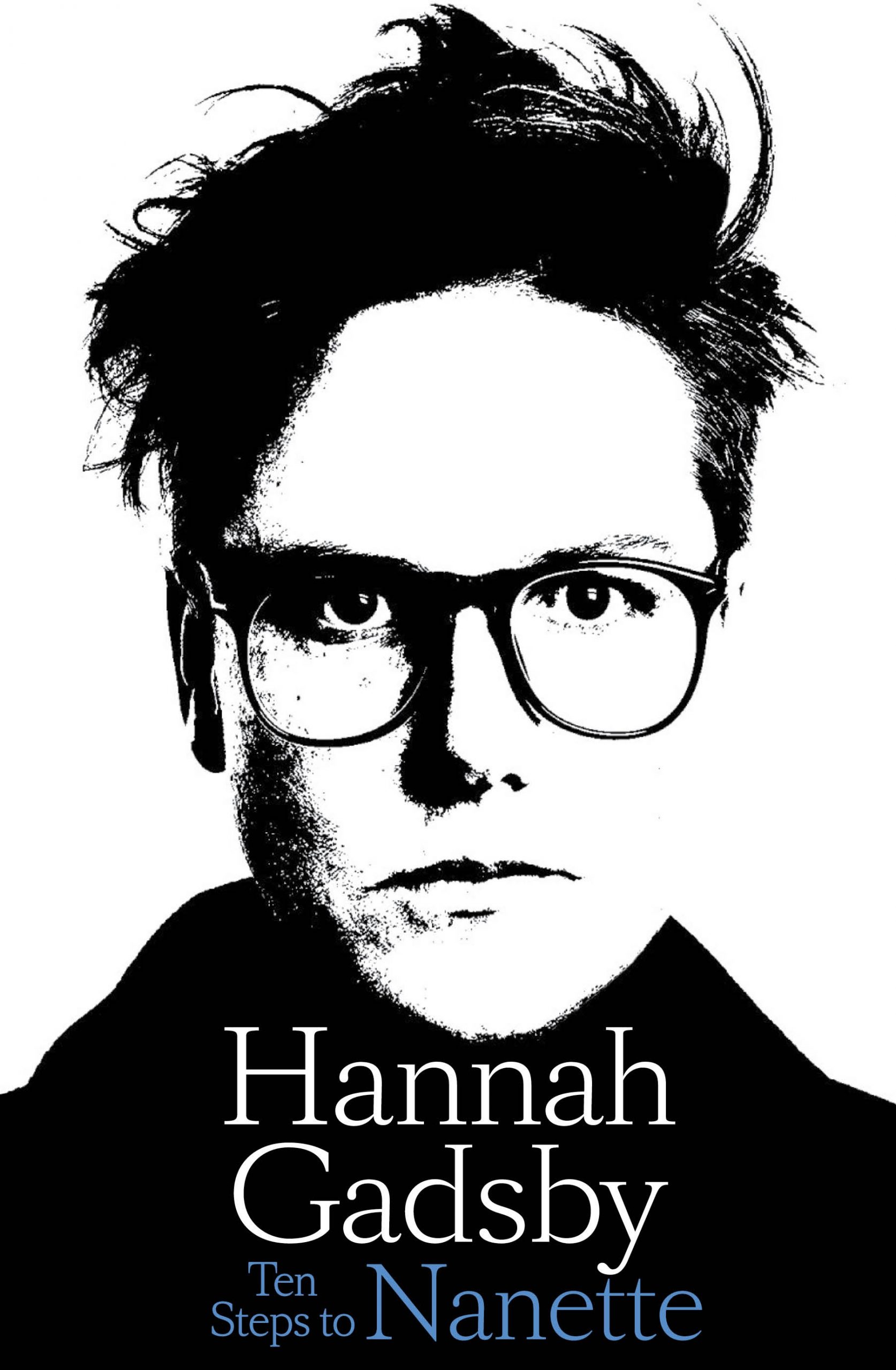 Ten Steps to Nanette: A memoir situation by Hannah Gadsby (Hardback) - Our Review