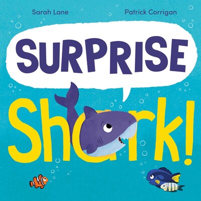 Surprise Shark! By Sarah Lane and Illustrated by Patrick Corrigan - Signed Editions