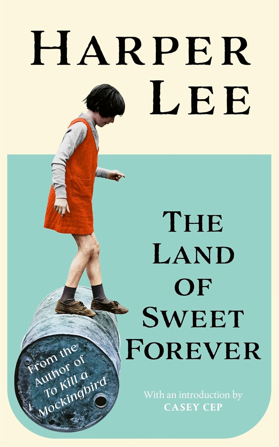 The Land of Sweet Forever by Harper Lee (Hardcover) - Special price!