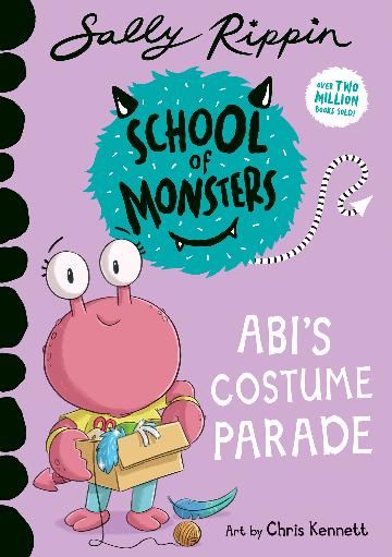 Abi's Costume Parade: School of Monsters by Sally Rippin and Illustrated by Chris Kennett
