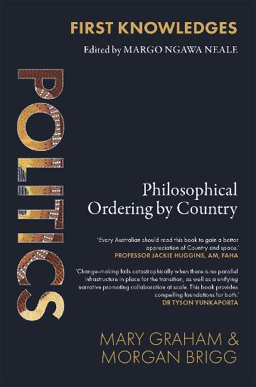 First Knowledges: Politics by Morgan James Brigg and Mary Graham
