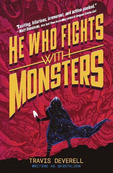 He Who Fights With Monsters by Travis Deverell