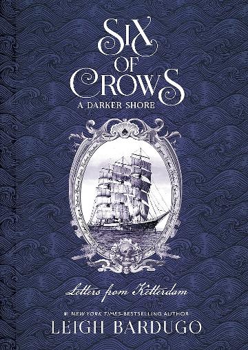 Six of Crows: A Darker Shore: Letters from Ketterdam by Leigh Bardugo
