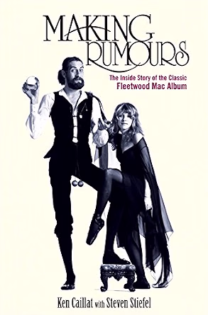 Making Rumours by Ken Caillat & Steve Stiefel