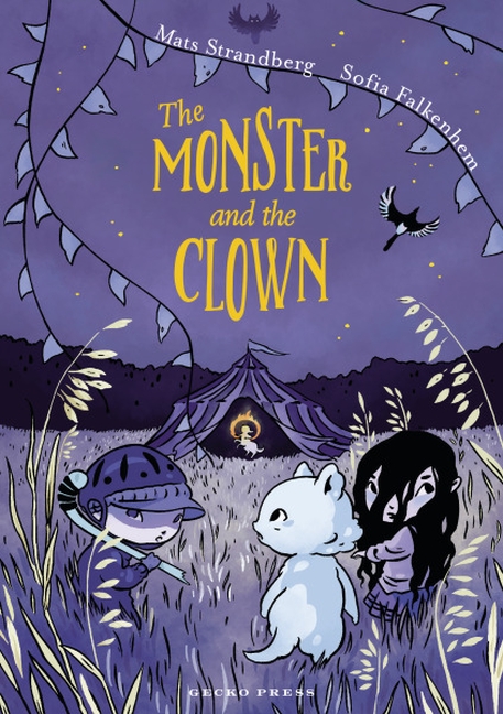 The Monster and the Clown by Mats Strandberg. Illustrated by Sofia Falkenhem