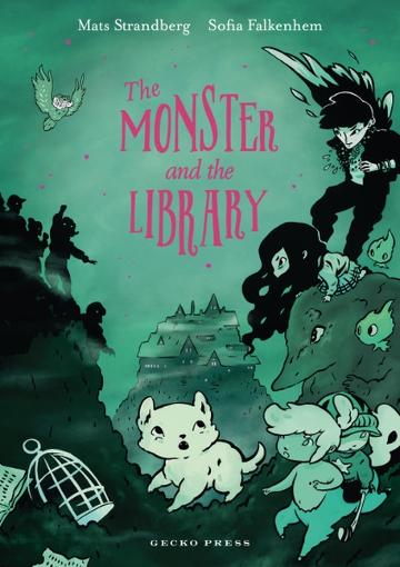 The Monster and the Library by Mats Strandberg. Illustrated by Sofia Falkenhem